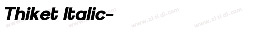 Thiket Italic字体转换 Thiket Italic字体转换